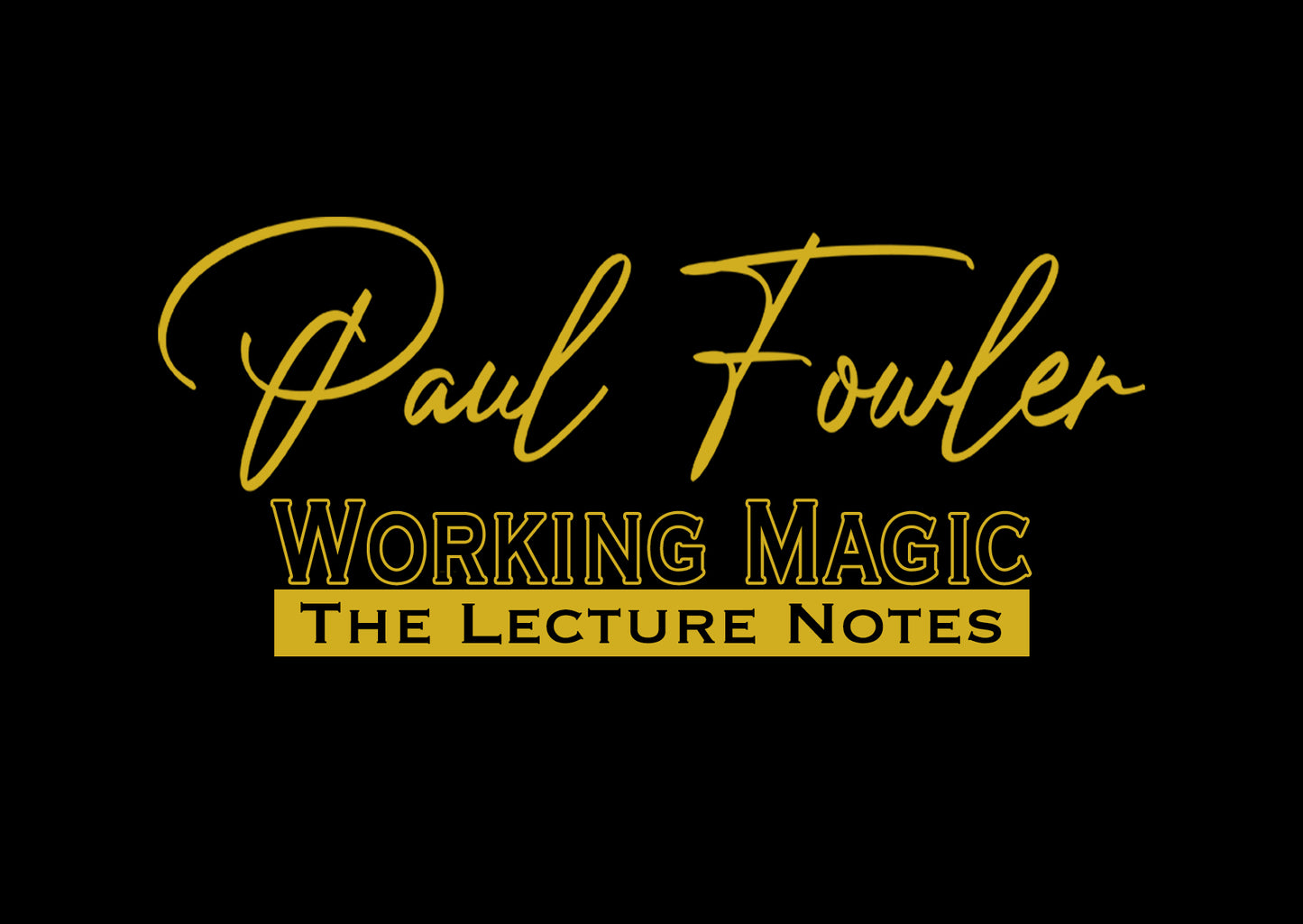 Working Magic- The Lecture Notes