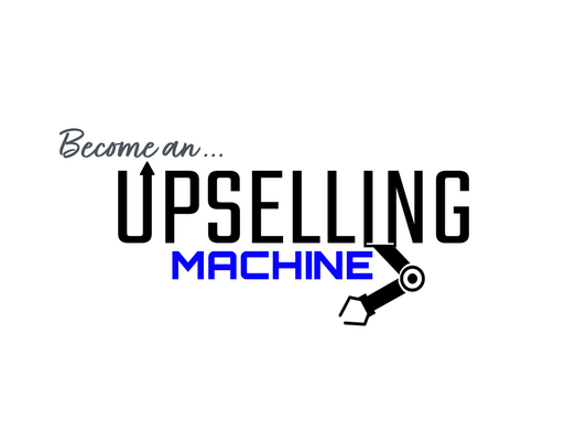 Become an Upselling Machine